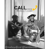 Saintdan Call (joeboy cover)prod.by mykah